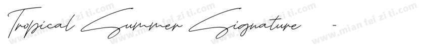 Tropical Summer Signature字体字体转换